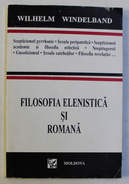 FILOSOFIA ELENISTICA SI ROMANA de WILHELM WINDELBAND , 1996