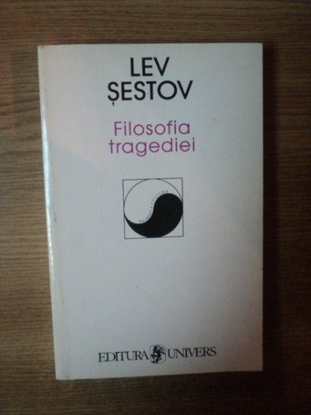 FILOSOFIA TRAGEDIEI de LEV SESTOV , 1999