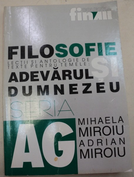 FILOSOFIE,LECTII SI ANTOLOGIE DE TEXTE PENTRU TEMELE ADEVARUL SI DUMNEZEU,1999