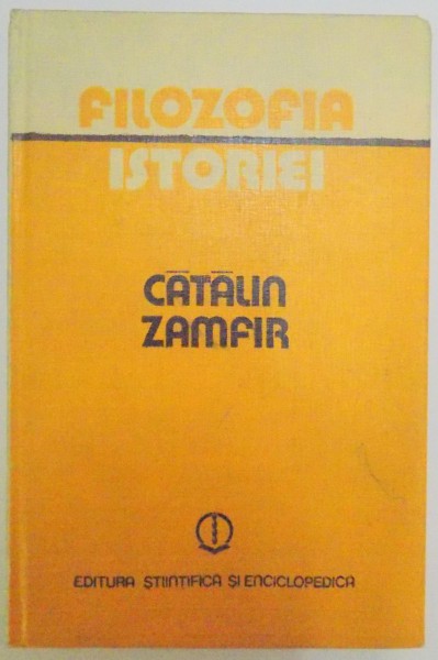 FILOZOFIA ISTORIEI de CATALIN ZAMFIR , 1981