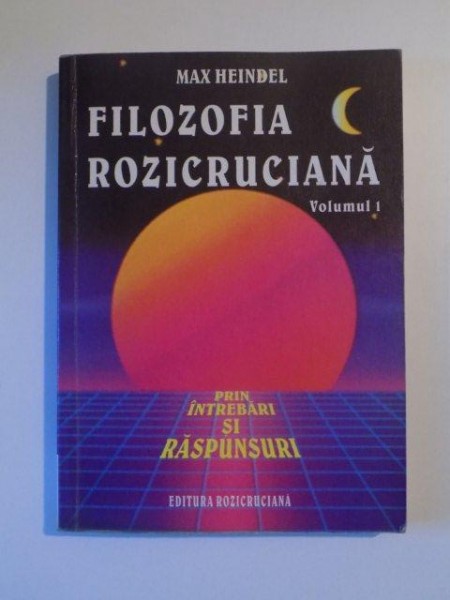 FILOZOFIA ROZICRUCIANA , PRIN INTREBARI SI RASPUNSURI  VOL I de MAX HEINDEL *PREZINTA HALOURI DE APA