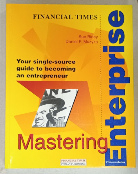 FINANCIAL TIMES , MASTERING ENTERPRISE , by SUE BIRLEY and DANIEL F. MUZYKA , 1997