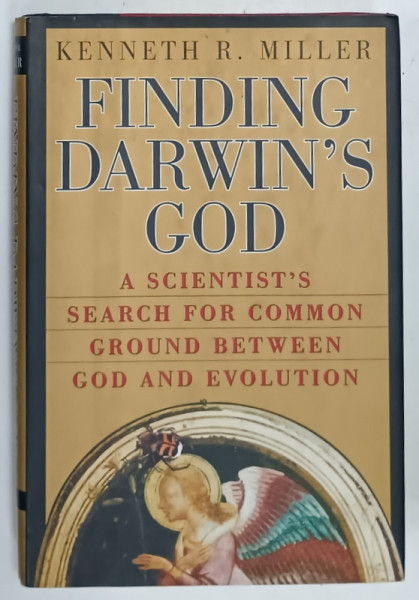FINDING DARWIN ' S GOD by KENNETH R. MILLER , A SCIENTIST ;S SEARCH FOR COMMON GROUND BETWEEN GOD AND EVOLUTION , 1999