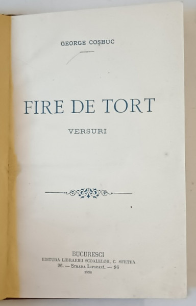 FIRE DE TORT de GEORGE COSBUC , 1896 , EDITIE PRINCEPS *