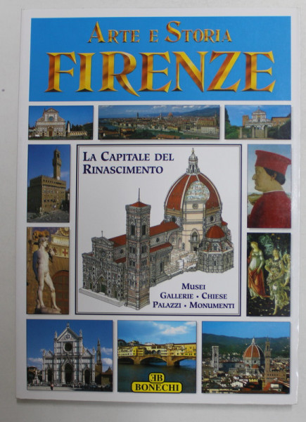 FIRENZE - ARTE E STORIA - MUSEI , GALLERIE , CHIESE , PALAZZI , MONUMENTI , 335 ILLUSTRAZIONI A COLORI , ANII  '2000