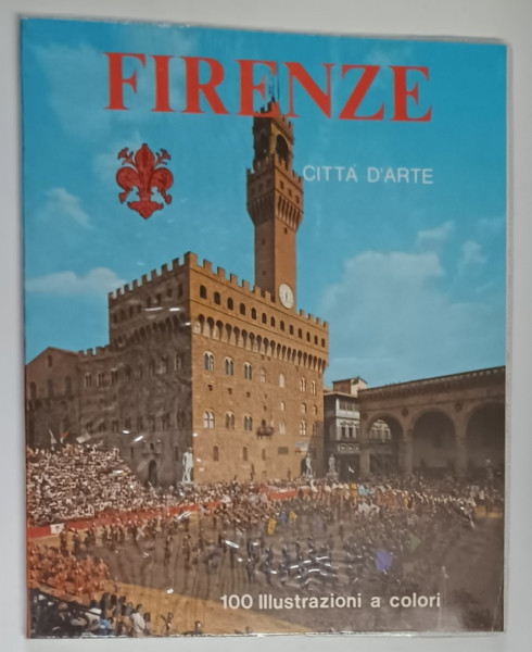 FIRENZE , CITTA D ' ARTE , 100 ILLUSTRAZIONI A COLORI di LORETTA SANTINI , 1973