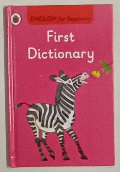 FIRST DICTIONARY , ENGLISH FOR BEGINNERS , words by VALERIE MENDES , pictures by JOHN LOBBAN , 1994