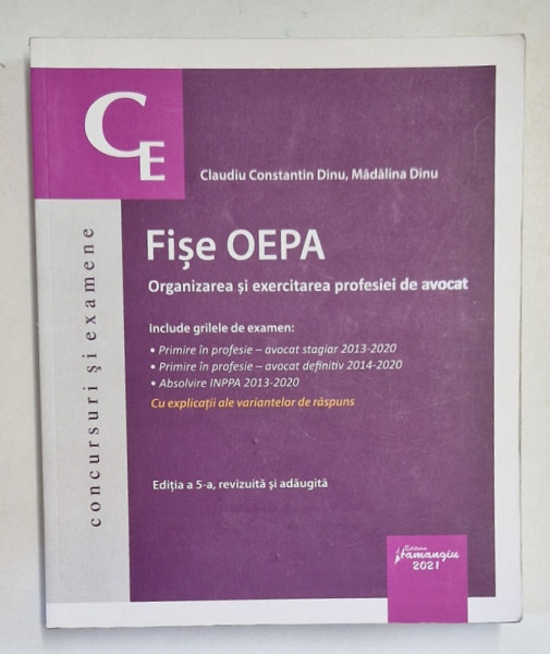 FISE OEPA , ORGANIZAREA SI EXERCITAREA PROFESIEI DE AVOCAT , EDITIA A V - A de CLAUDIU CONSTANTIN DINU si MADALINA DINU , 2021