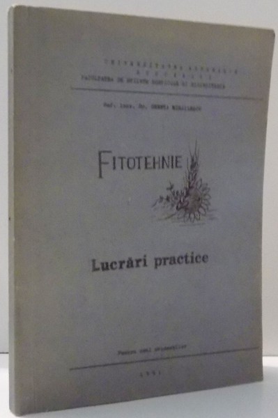 FITOTEHNIE , LUCRARI PRACTICE de GHENTE MIHAILESCU , 1991