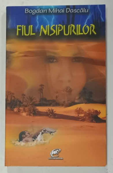 FIUL NISIPURILOR de BOGDAN MIHAI DASCALU , roman , 2010