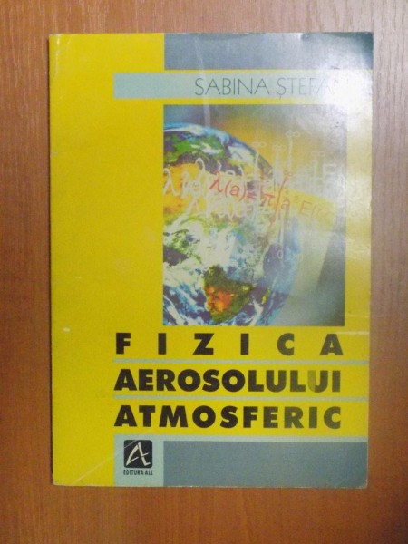 FIZICA AEROSOLULUI ATMOSFERIC de SABINA STEFAN