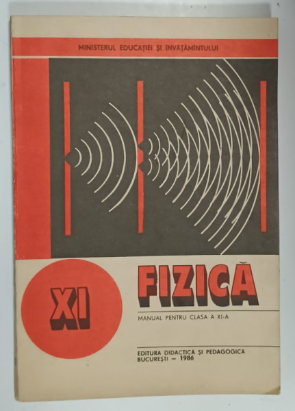 FIZICA , MANUAL PENTRU CLASA A XI -A de NICOLAE GHERBANOVSCHI ...STEFAN LEVAI , 1986 * PREZINTA PETE SI MICI SUBLINIERI