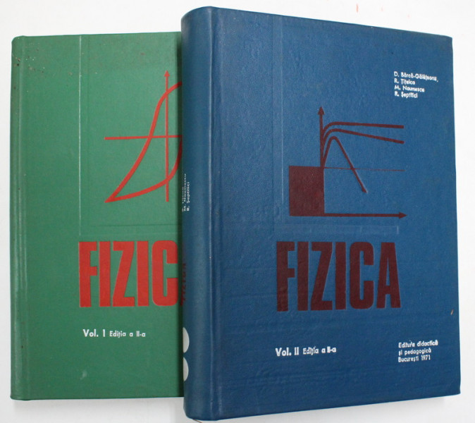 FIZICA VOL. I - II ED. a II a de N.BARBULESCU, D. BARCA GALATEANU , R. TITEICA , R. SEPTILICI , Bucuresti 1971