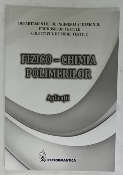 FIZICO - CHIMIA POLIMERILOR , APLICATII , ANII '2000