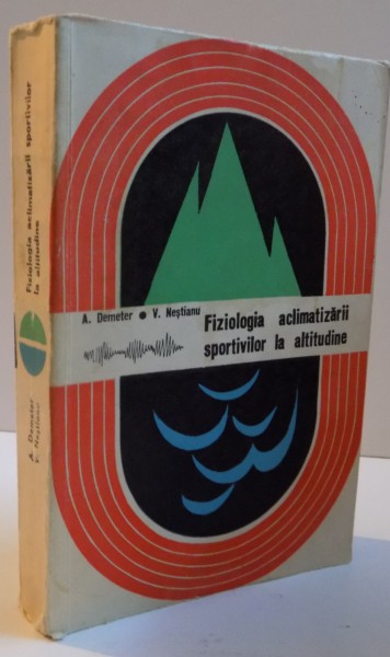 FIZIOLOGIA ACLIMATIZARII SPORTIVILOR LA ALTITUDINE, 1968