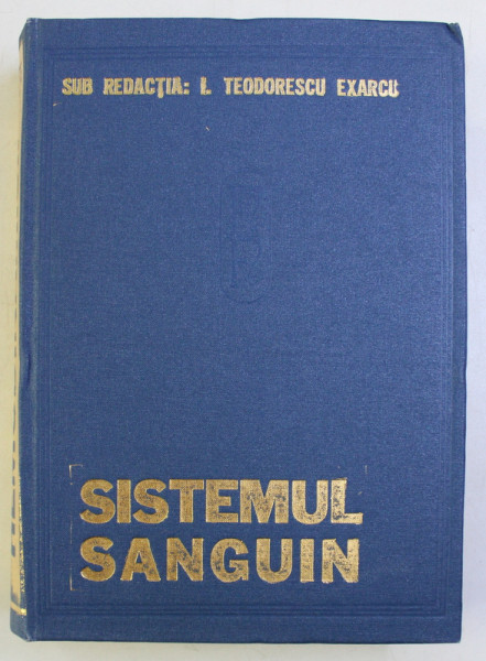 FIZIOLOGIA SI FIZIOPATOLOGIA HEMODINAMICII de I. TEODORESCU  EXARCU, VOL 1: SISTEMUL SANGUIN  1984