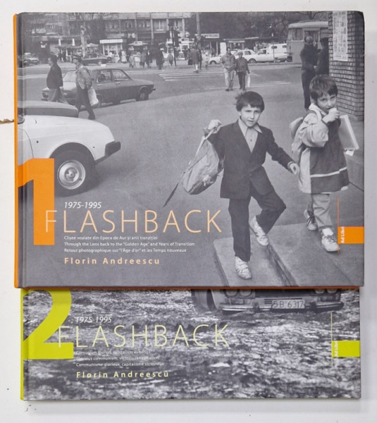 FLASH - BACK 1975 - 1995 , ALBUME DE FOTOGRAFIE CU TEXT IN ROMANA , FRANCEZA , ENGLEZA  , VOLUMELE I - II , de FLORIN ANDREESCU , 2013
