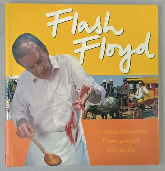 FLASH FLOYD , TIMELESS FAVOURITES FROM AROUND THE  WORLD by KEITH FLOYD , 2002