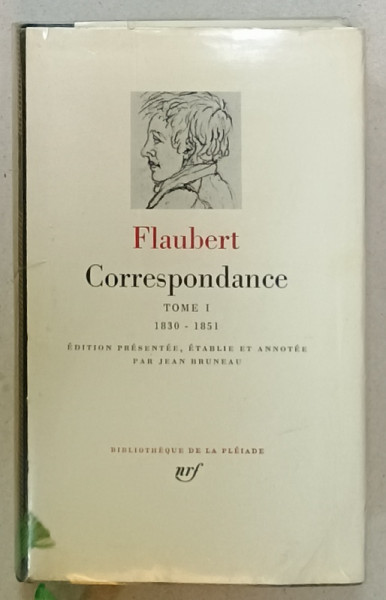 FLAUBERT , CORRESPONDANCE , TOME I : 1830 -1851 , BIBLIOTHEQUE DE LA PLEIADE , EDITIE DE LUX PE HARTIE DE BIBLIE , 1973, VEZI DESCRIEREA !