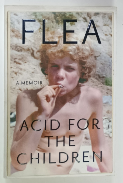 FLEA , ACID FOR CHILDREN , A MEMOIR , 2019, INSEMNARE PE PAGINA DE GARDA