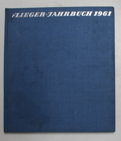 FLIEGER - JAHRBUCH 1961 von HEINZ A.F. SCHMIDT , 1960