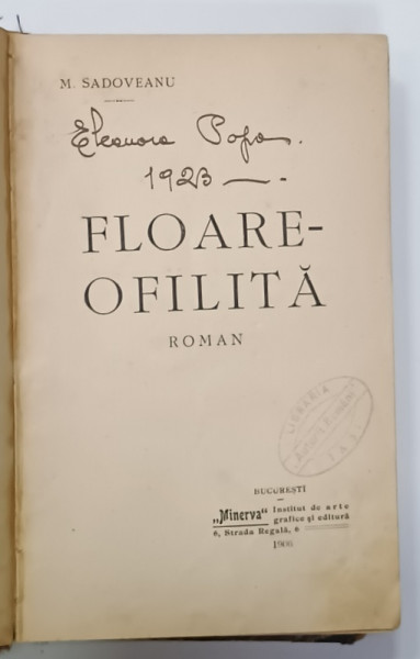 FLOARE - OFILITA , roman de M.SADOVEANU , 1906 , PREZINTA INSEMNARE PE PAGINA DE TITLU *
