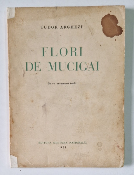 FLORI DE MUCIGAI de TUDOR ARGHEZI cu un autoportret inedit 1931