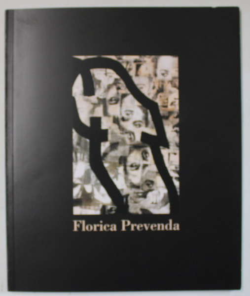 FLORICA PREVENDA , TIMPUL REGASIT , 2004 - 2008 , CATALOG DE EXPOZITIE , 2008