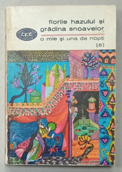 FLORILE  HAZULUI SI GRADINA SNOAVELOR , SERIA  ' O MIE SI UNA DE NOPTI ' , VOLUMUL 6 , 1972