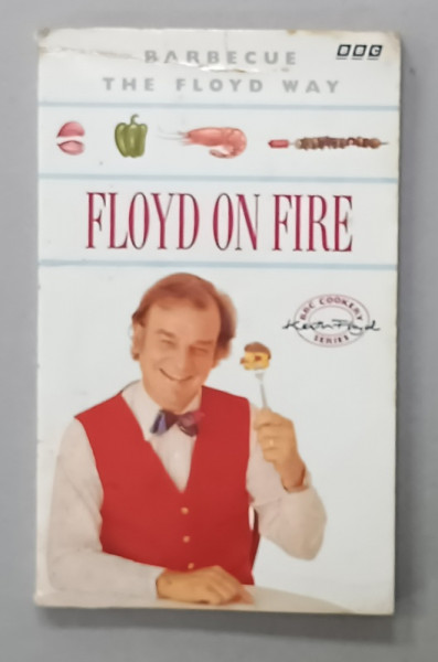 FLOYD ON FIRE , BARBECUE THE FLOYD WAY , 1991, PREZINTA PETE SI URME DE UZURA