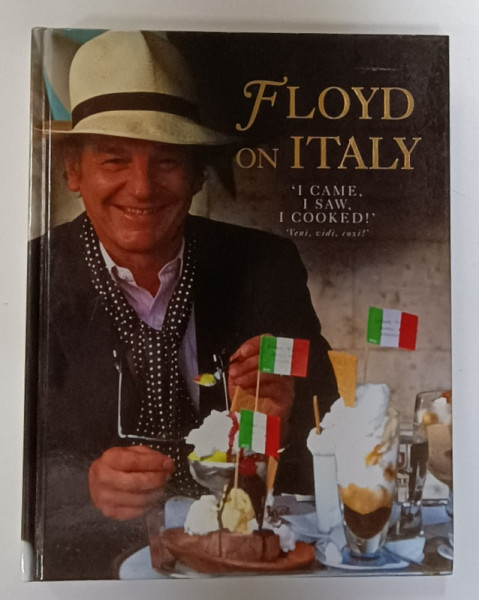 FLOYD ON ITALY ' I CAME , I SAW , I COOKED ! ' by KEITH FLOYD , 1995