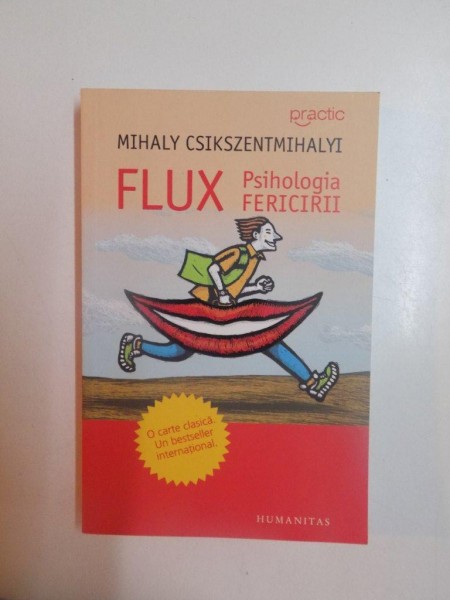 FLUX , PSIHOLOGIA FERICIRII de MIHALY CSIKSZENTMIHALYI , 2008