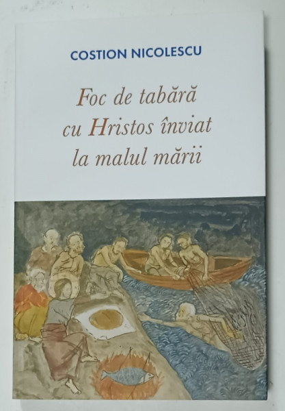 FOC DE TABARA CU HRISTOS INVIAT LA MALUL MARII de COSTION NICOLESCU , 2021