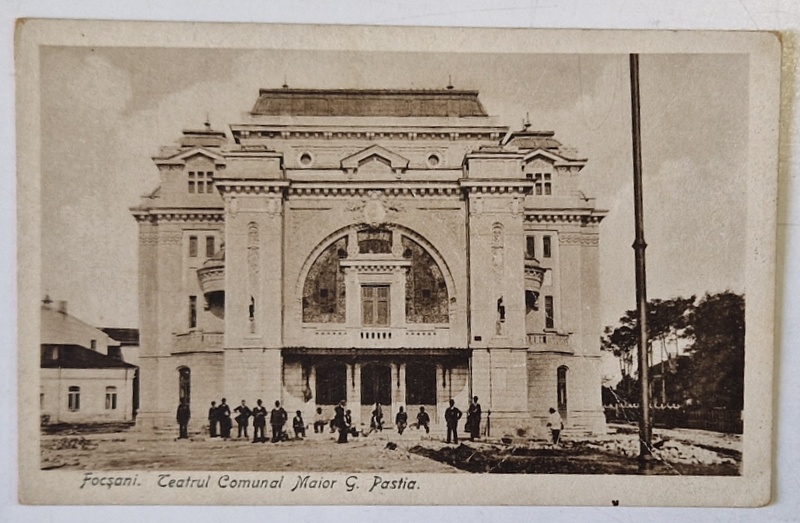 FOCSANI , TEATRUL COMUNAL MAIOR G. PASTIA , CARTE POSTALA , INCEPUTUL SEC. XX