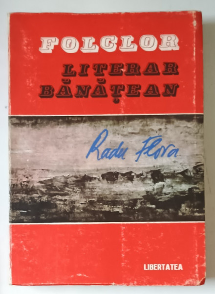 FOLCLOR LITERAR BANATEAN , PREMIZE SI SINTEZE de RADU FLORA , 1975