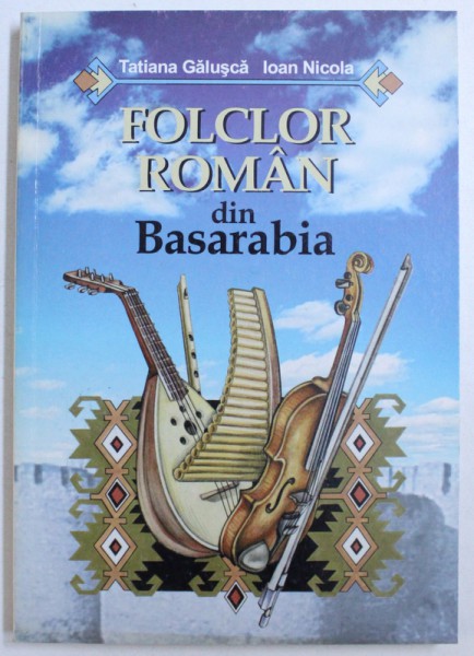 FOLCLOR ROMAN DIN BARASABIA de TATIANA GALUSCA si IOAN NICOLA, 1999