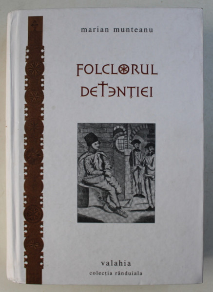 FOLCLORUL DETENTIEI de MARIAN MUNTEANU , 2008