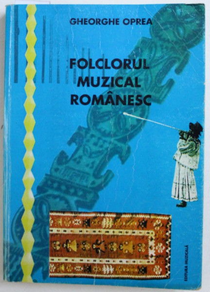 FOLCLORUL MUZICAL ROMANESC de GHEORGHE OPREA , 2002 , DEDICATIE*