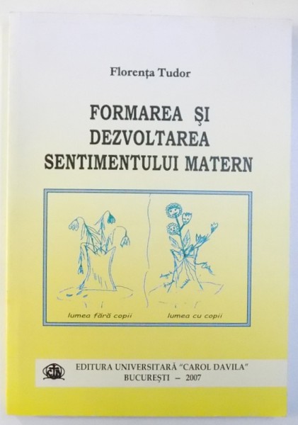 FORMAREA SI DEZVOLTAREA SISTEMULUI MATERN de FLORENTA TUDOR , 2007