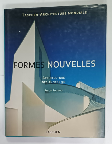 FORMES NOUVELLES  , ARCHITECTURE DES ANNEES  90 par PHILIP JODIDIO , 1997