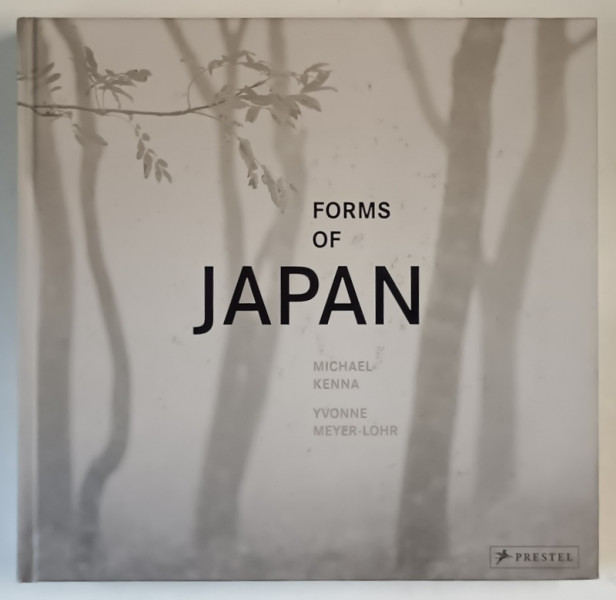 FORMS OF JAPAN , photographs by MICHAEL KENNA , text by YVONNE MEYER - LOHR , 2015