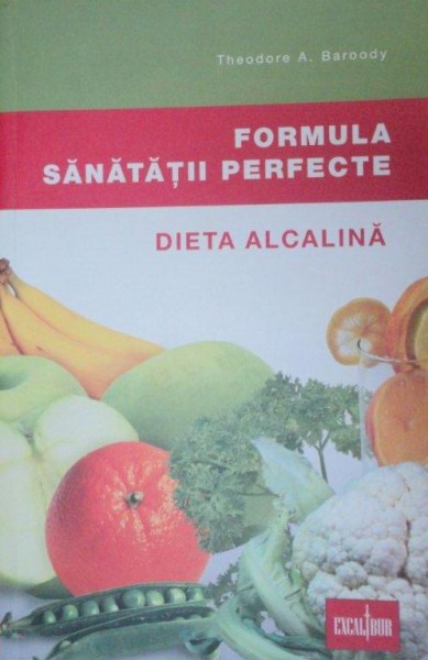 FORMULA SANATATII PERFECTE.DIETA ALCALINA-THEODORE A. BARODY  2009 , PREZINTA HALOURI DE APA