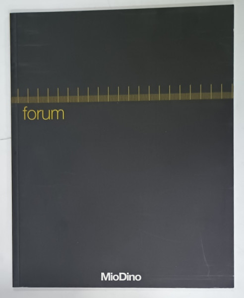 FORUM  , CATALOG AL FIRMEI ITALIENE  ' MioDino '   de ARHITECTURA ,   DESIGN  , MOBILIER PENTRU BIROURI , TEXT IN ITALIANA SI ENGLEZA , 2006