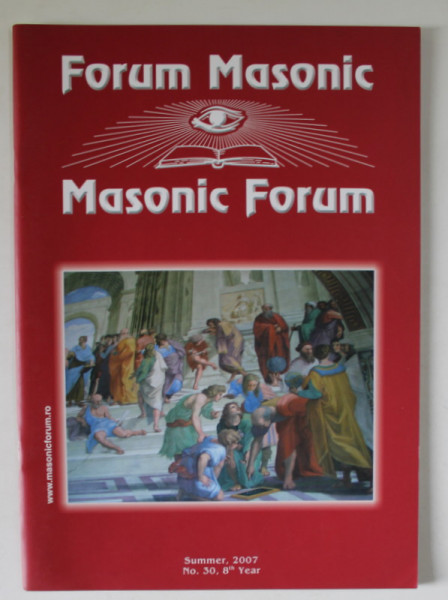 FORUM MASONIC / MASONIC FORUM , REVISTA LUNARA  CU TEXT IN ROMANA SI ENGLEZA , SUMMER  , 2007