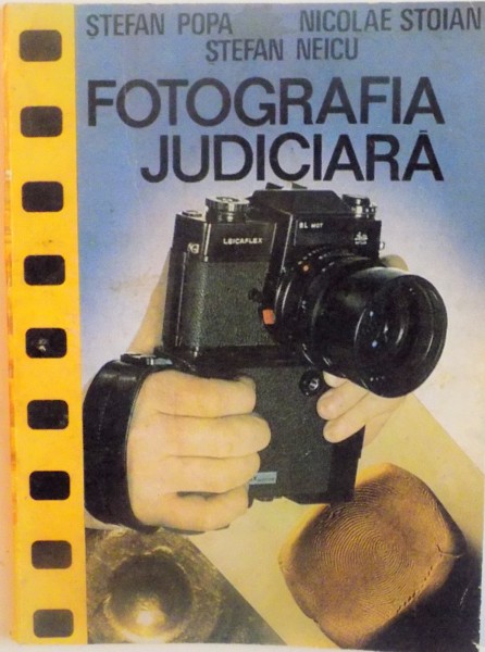 FOTOGRAFIA JUDICIARA de STEFAN POPA, STEFAN NEICU, NICOLAE STOIAN, 1992