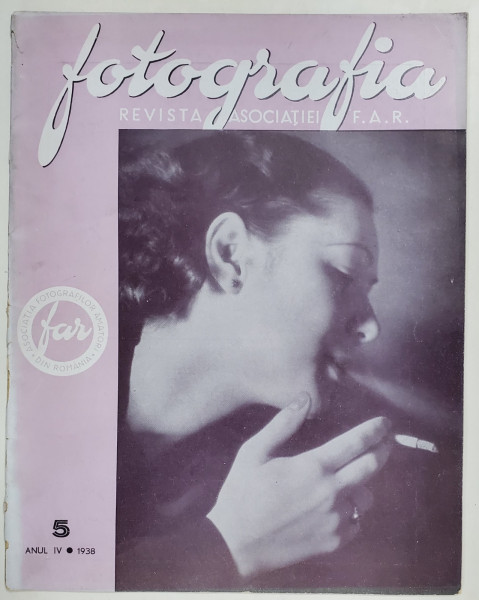 FOTOGRAFIA , REVISTA ASOCIATIEI '' FAR '' FOTO - CINE - AMATORILOR DIN ROMANIA , ANUL IV  , No. 5, 1938