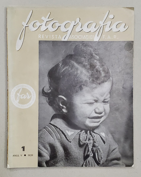 FOTOGRAFIA , REVISTA ASOCIATIEI '' FAR '' FOTO - CINE - AMATORILOR DIN ROMANIA , ANUL V , No. 1, 1939