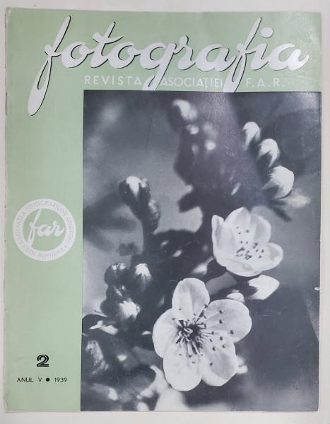 FOTOGRAFIA , REVISTA ASOCIATIEI '' FAR '' FOTO - CINE - AMATORILOR DIN ROMANIA , ANUL V  , No. 2, 1939