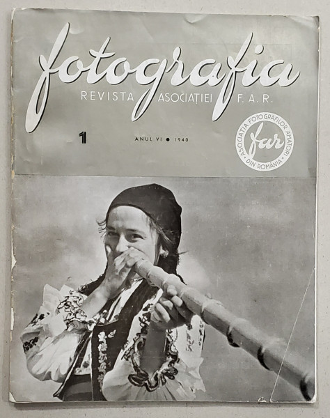 FOTOGRAFIA , REVISTA ASOCIATIEI '' FAR '' FOTO - CINE - AMATORILOR DIN ROMANIA , ANUL VI , No. 1, 1940