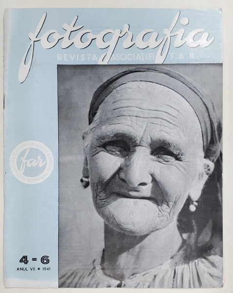 FOTOGRAFIA , REVISTA ASOCIATIEI '' FAR '' FOTO - CINE - AMATORILOR DIN ROMANIA , ANUL VII , No.4-6 , 1941